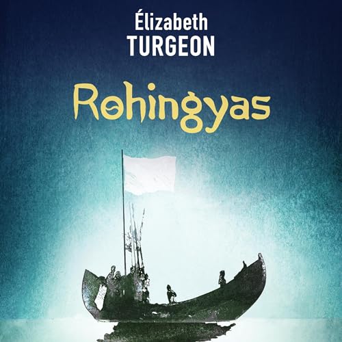 Rohingyas (French Edition) by Élizabeth Turgeon