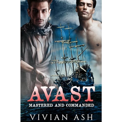 AVAST - M/M Pirate Historical Gay First Time Romance