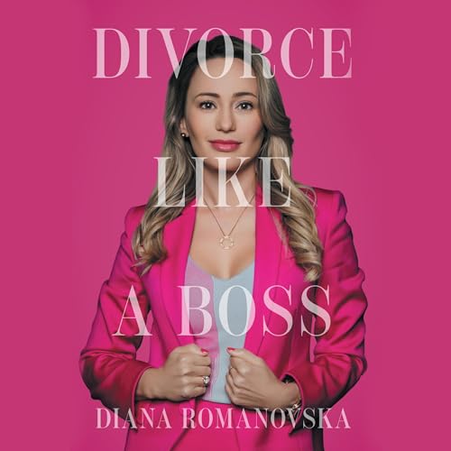 Divorce Like a Boss with Diana Romanovska
