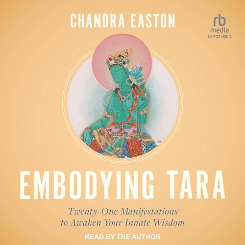 Embodying Tara by Chandra Easton