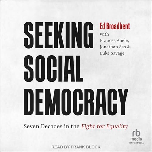 Seeking Social Democracy by Edward Broadbent