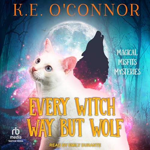 Every Witch Way But Wolf by K.E. O’Connor