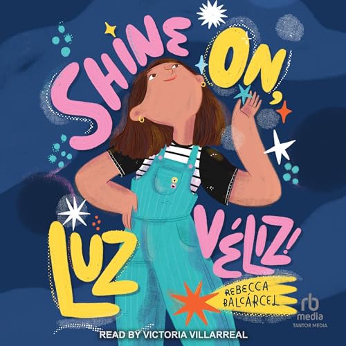 Shine On, Luz Véliz! by Rebecca Balcarcel