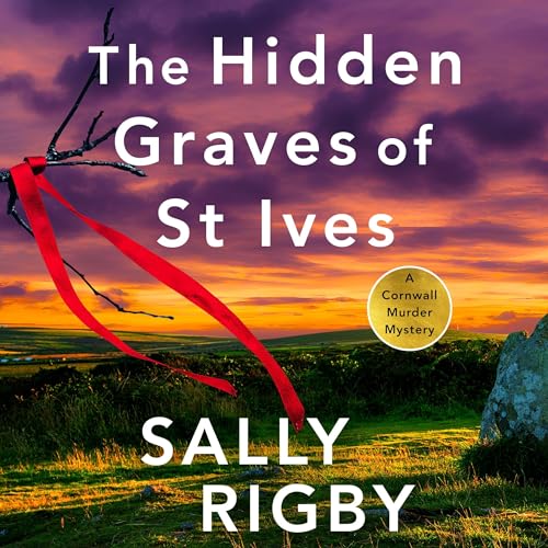 The Hidden Graves of St Ives by Sally Rigby