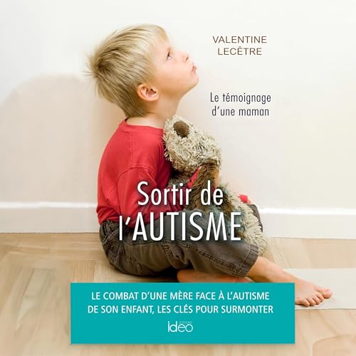 Sortir de l'autisme. Le témoignage d'une maman by Valentine Lecetre