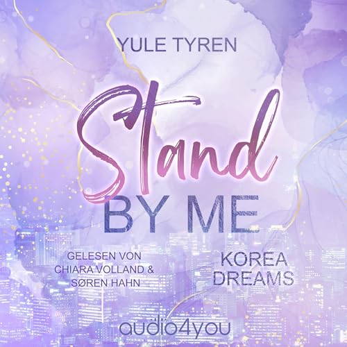 Stand by me - Korea Dreams (German edition) by Yule Tyren