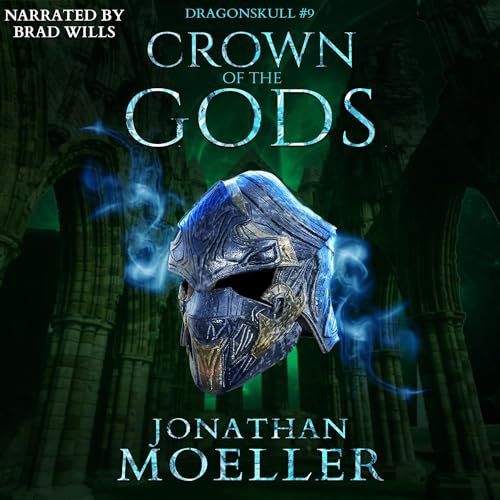 Dragonskull: Crown of the Gods by Jonathan Moeller
