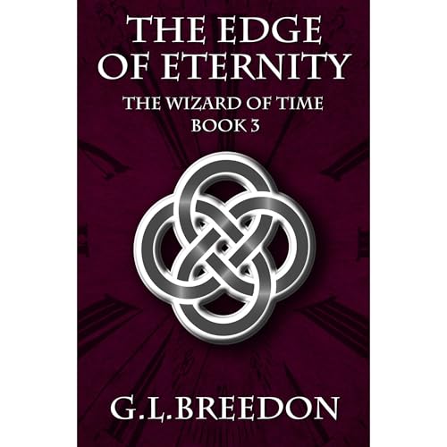 The Edge of Eternity (The Wizard of Time - Book 3)