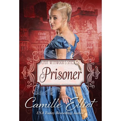 Lady Wynwood's Spies, Volume 5: Prisoner