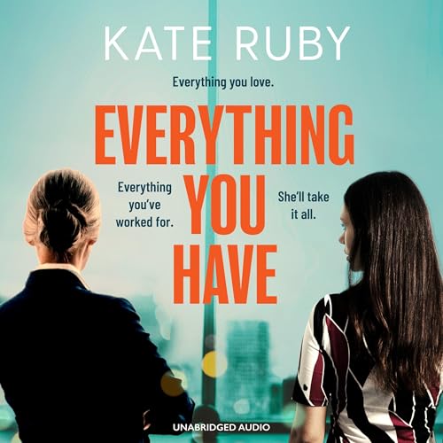 Everything You Have by Kate Ruby