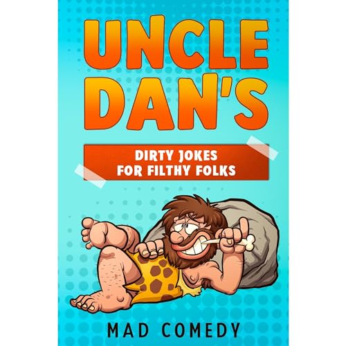 Uncle Dan's Dirty Jokes for Filthy Folks