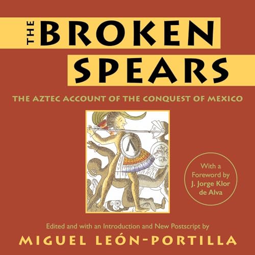 The Broken Spears by Miguel León-Portilla