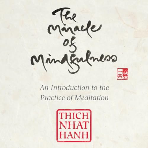 The Miracle of Mindfulness