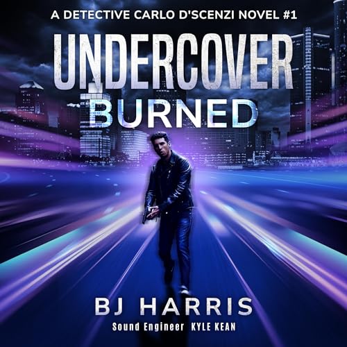 Undercover: Burned by BJ Harris