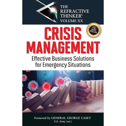 The Refractive Thinker® Vol. XX: Crisis Management by Dr. Kevin Grant