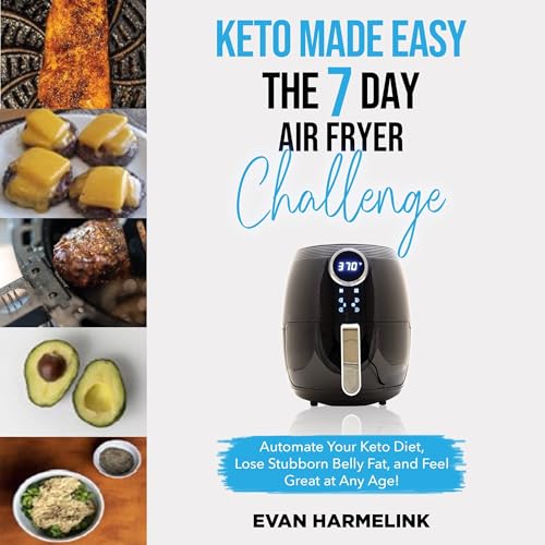 Keto Made Easy the 7 Day Air Fryer Challenge