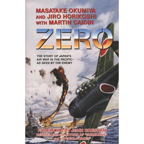 Zero, The Story of Japan's Air War in the Pacific—as Seen by the Enemy