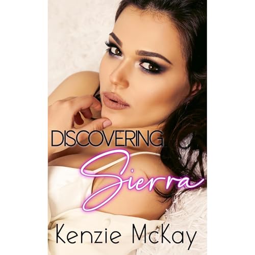 Discovering Sierra by Kenzie McKay