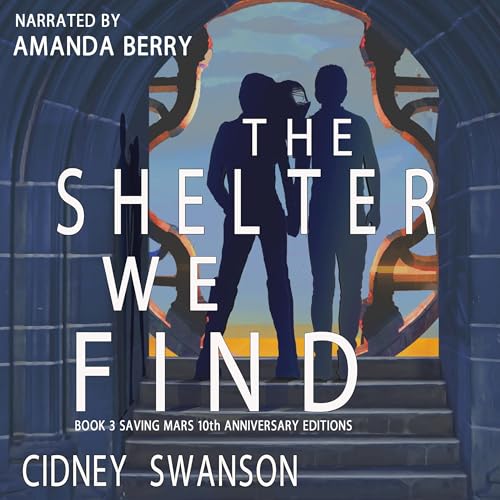 The Shelter We Find: 10th Anniversary Special Edition of LOSING MARS