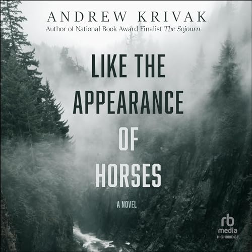 Like the Appearance of Horses by Andrew Krivak