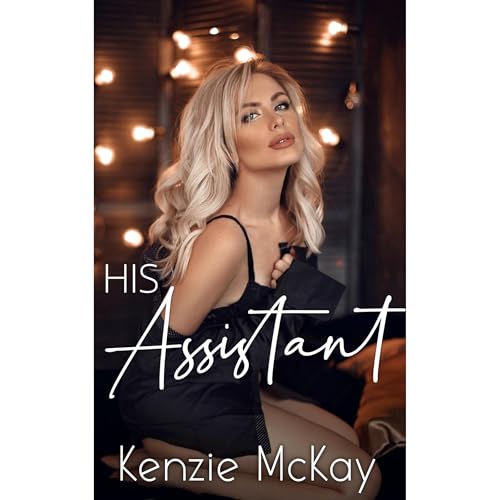 His Assistant by Kenzie McKay