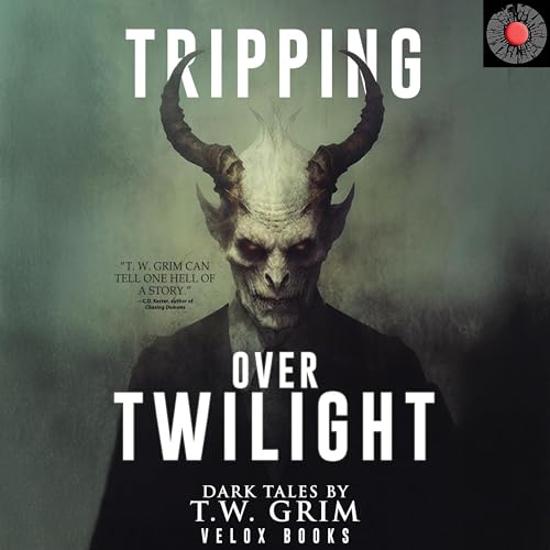 Tripping Over Twilight by T.W. Grim