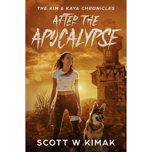 After the Apocalypse: A Young Adult Coming of Age Post-Apocalyptic Survival Thriller by Scott W Kimak