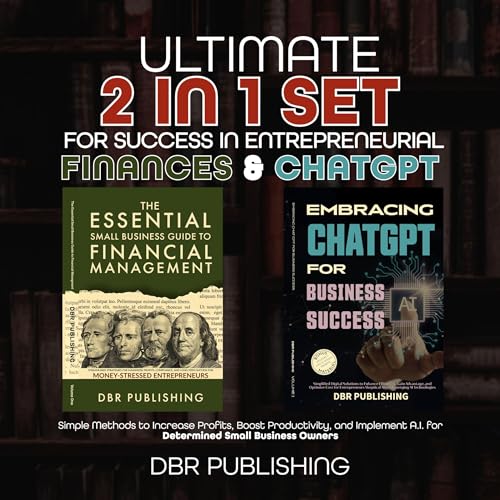 Ultimate 2 in 1 Set for Success in Entrepreneurial Finances and ChatGPT
