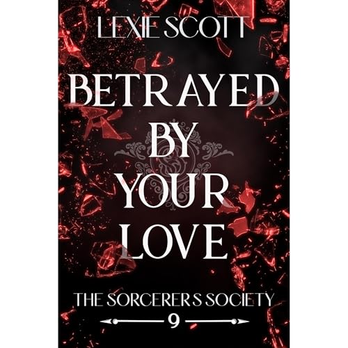 Betrayed by Your Love