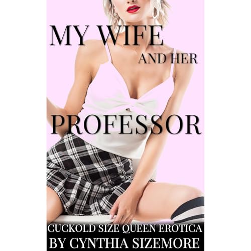 My Wife and her Professor