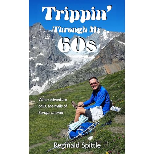 Trippin' Through My 60s by Reginald Spittle