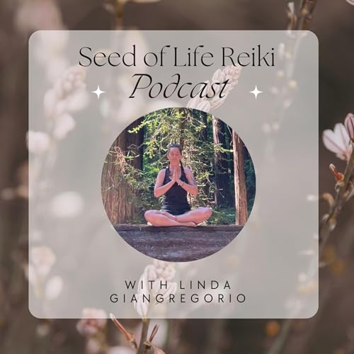 Seed Of Life Reiki Podcast by Linda Giangregorio