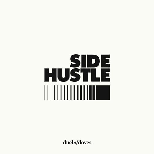 Side Hustle by Duel of Doves