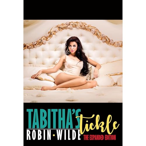 Tabitha's Tickle: The Expanded Edition by Robin Wilde