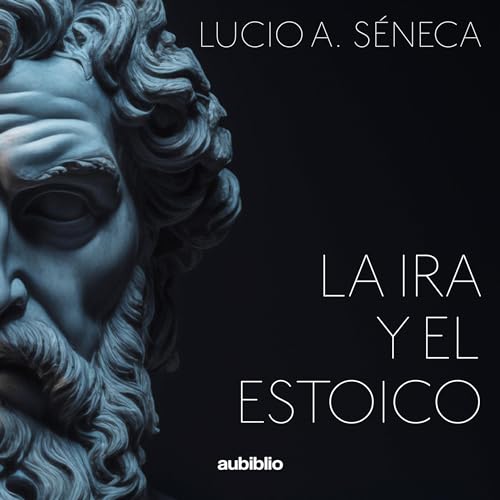 La ira y el estoico [Anger and the Stoic]