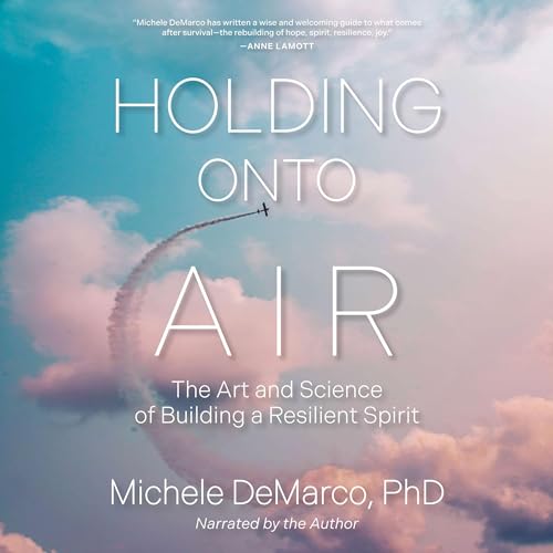 Holding Onto Air by Michele DeMarco PhD