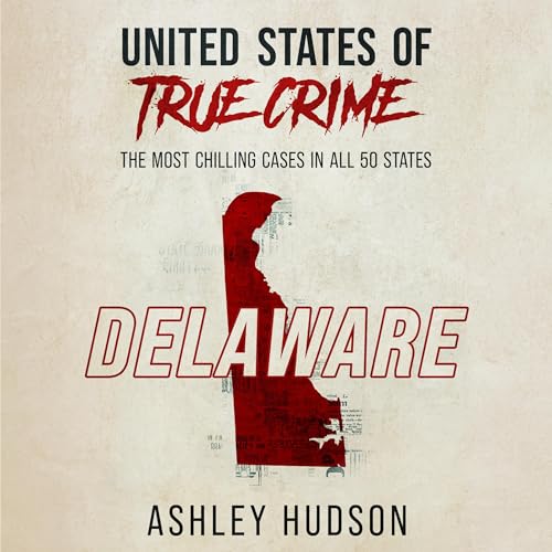 United States of True Crime: Delaware