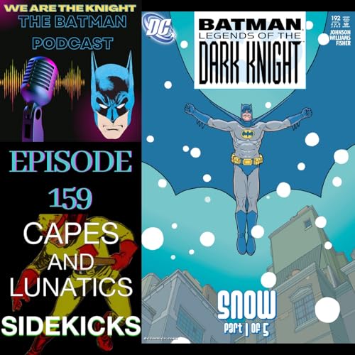 We Are The Knight Ep #159: Batman - Snow by Unknown