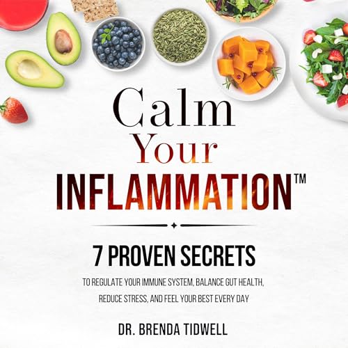 Calm Your Inflammation by Brenda Tidwell