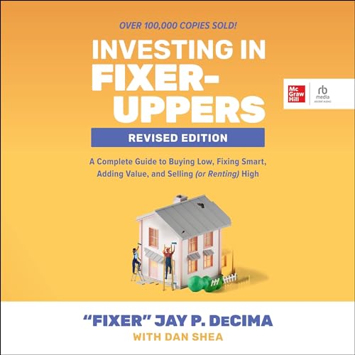 Investing in Fixer-Uppers, Revised Edition by Jay P. DeCima