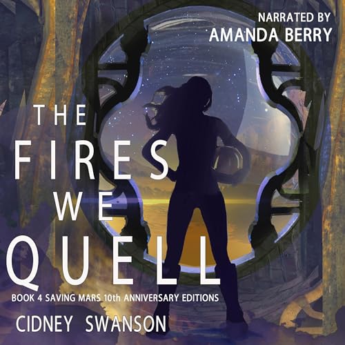 The Fires We Quell: 10th Anniversary Special Edition of Mars Burning