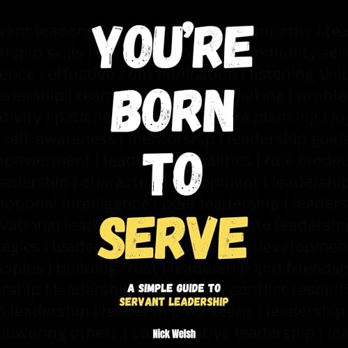 You’re Born to Serve by Nick Welsh
