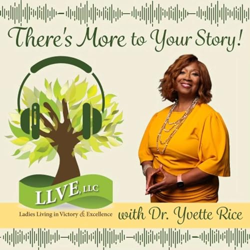 There's More to Your Story Podcast: Women Shining in the Marketplace and Beyond by Dr. Yvette Rice 