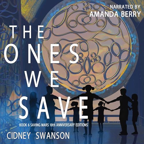 The Ones We Save: 10th Anniversary Special Edition of Mars Rising