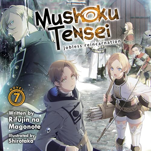 Mushoku Tensei: Jobless Reincarnation (Light Novel), Vol. 7