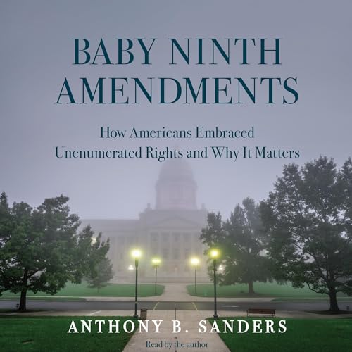 Baby Ninth Amendments by Anthony B. Sanders