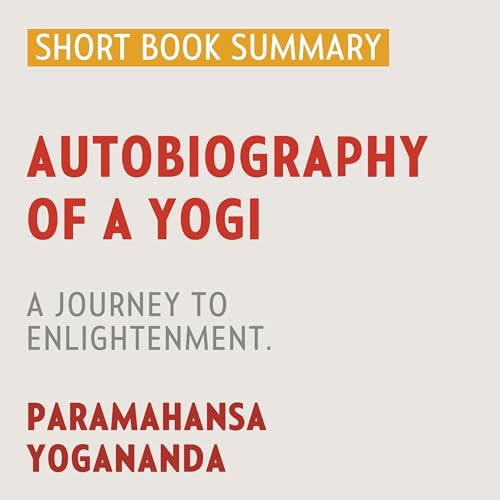 Summary of Autobiography of a Yogi