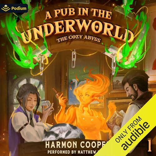A Pub in the Underworld: A Slice-of-Life LitRPG Adventure by Harmon Cooper