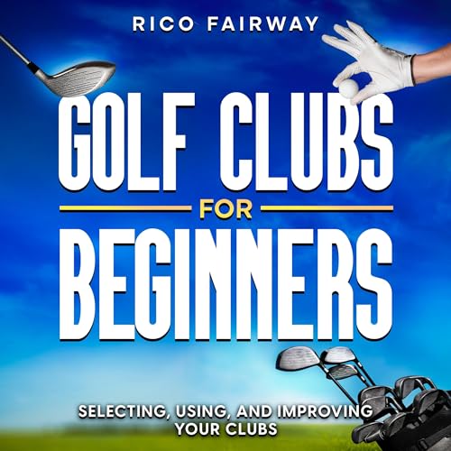 Golf Clubs for Beginners by Rico Fairway