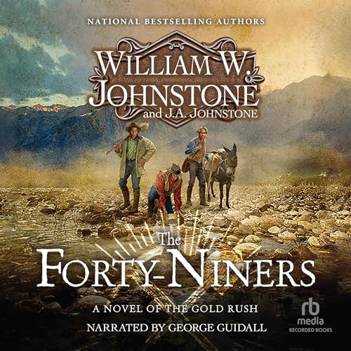 The Forty-Niners by William W. Johnstone